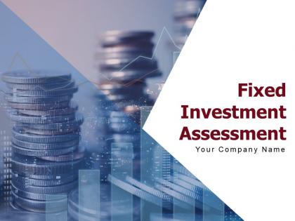 Fixed investment assessment powerpoint presentation slides