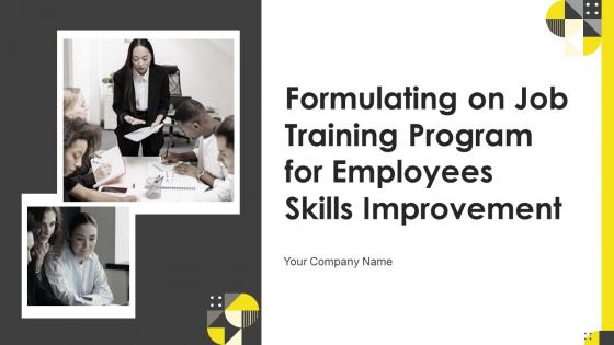 Formulating On Job Training Program For Employees Skills Improvement Powerpoint Presentation Slides