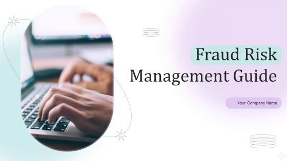 Fraud Risk Management Guide Powerpoint Presentation Slides