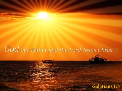 Galatians 1 3 god our father and the lord powerpoint church sermon