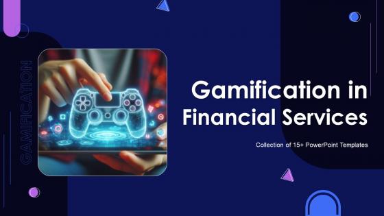 Gamification In Financial Services Powerpoint Ppt Template Bundles