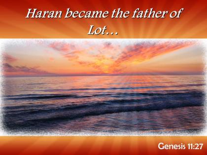 Genesis 11 27 haran became the father of lot powerpoint church sermon