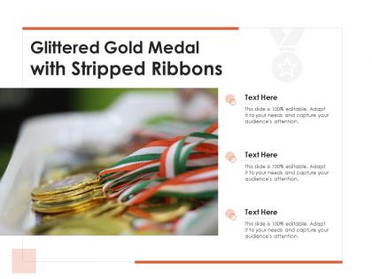 Glittered gold medal with stripped ribbons