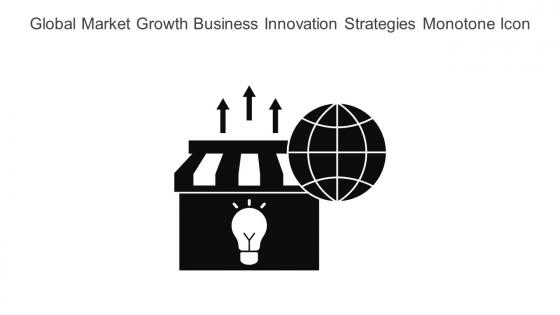 Global Market Growth Business Innovation Strategies Monotone Icon In Powerpoint Pptx Png And Editable Eps Format