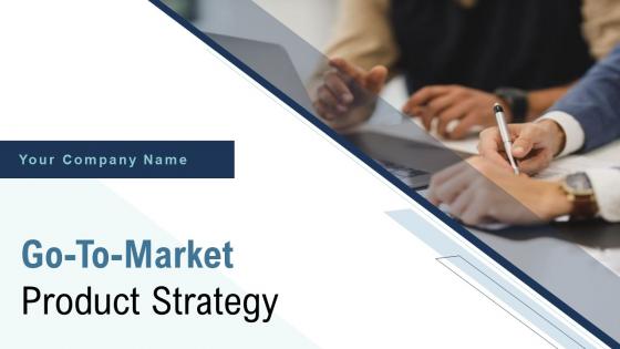 Go To Market Product Strategy Powerpoint Presentation Slides