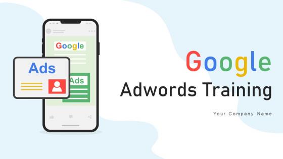 Google Adwords Training Powerpoint Ppt Template Bundles CRP