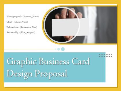 Graphic Business Card Design Proposal Powerpoint Presentation Slides