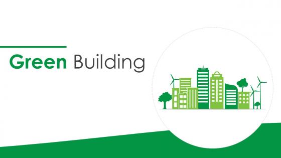 Green Building Powerpoint Ppt Template Bundles