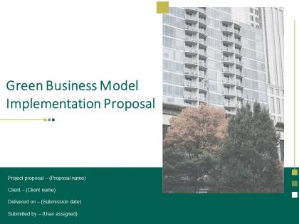 Green Business Model Implementation Proposal Powerpoint Presentation Slides