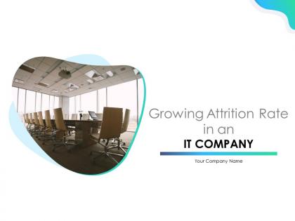 Growing Attrition Rate In An IT Company Powerpoint Presentation Slides