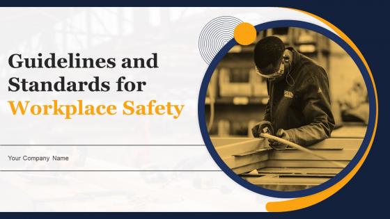 Guidelines And Standards For Workplace Safety Powerpoint Presentation Slides