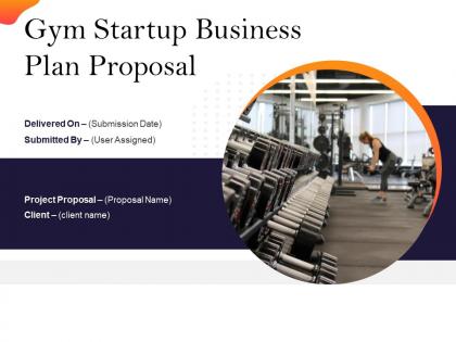 Gym startup business plan proposal powerpoint presentation slides