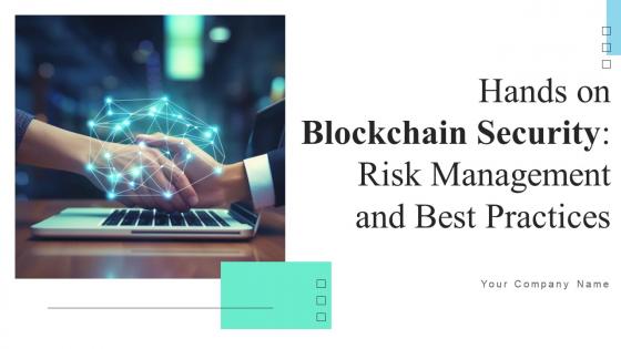 Hands On Blockchain Security Risk Management And Best Practices BCT CD V