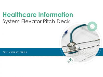 Healthcare information system elevator pitch deck ppt template