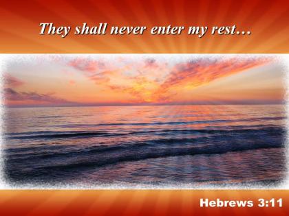 Hebrews 3 11 they shall never enter powerpoint church sermon