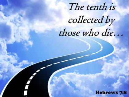 Hebrews 7 8 the tenth is collected powerpoint church sermon