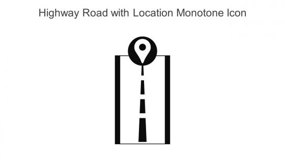 Highway Road With Location Monotone Icon In Powerpoint Pptx Png And Editable Eps Format