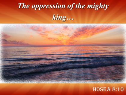 Hosea 8 10 the oppression of the mighty powerpoint church sermon