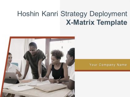 Hoshin Kanri Strategy Deployment X Matrix Template Powerpoint Presentation Slides