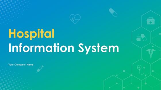 Hospital Information System Powerpoint Ppt Template Bundles