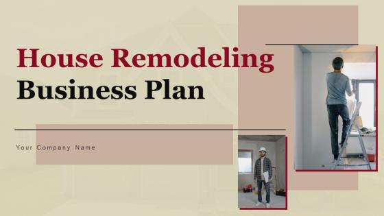 House Remodeling Business Plan Powerpoint Presentation Slides