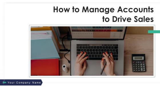 How to manage accounts to drive sales powerpoint presentation slides