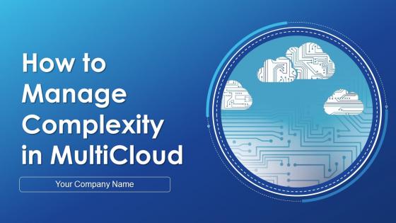 How To Manage Complexity In Multicloud Powerpoint Presentation Slides