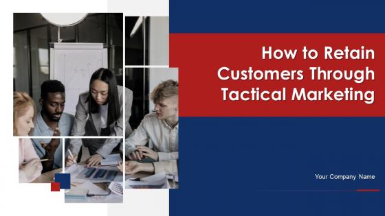 How To Retain Customers Through Tactical Marketing Powerpoint Presentation Slides