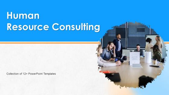 Human Resource Consulting Powerpoint Ppt Template Bundles