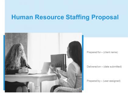 Human resource staffing proposal powerpoint presentation slides