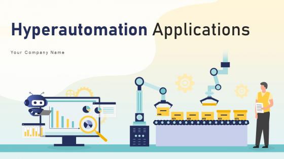 Hyperautomation Applications Powerpoint Presentation Slides