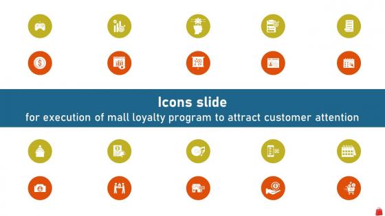 Icons Slide For Execution Of Mall Loyalty Program To Attract Customer Attention MKT SS V