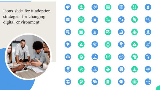 Icons Slide For IT Adoption Strategies For Changing Digital Environment