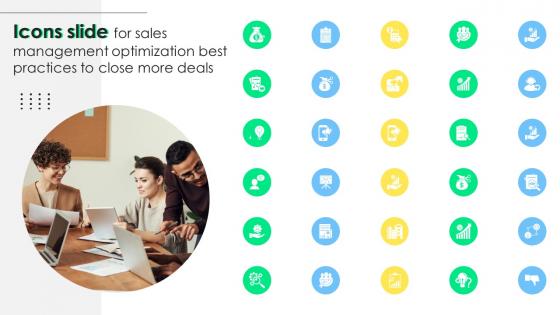 Icons Slide For Sales Management Optimization Best Practices To Close More Deals SA SS