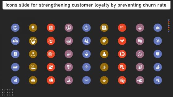 Icons Slide For Strengthening Customer Loyalty By Preventing Churn Rate