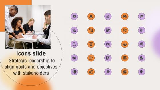 Icons Slide Strategic Leadership To Align Goals And Objectives With Stakeholders Strategy SS V