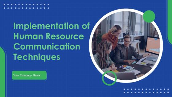 Implementation Of Human Resource Communication Techniques Powerpoint Presentation Slides