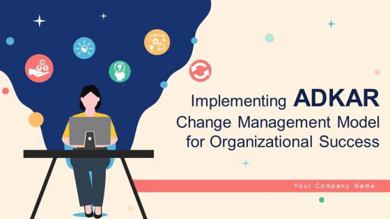 Implementing ADKAR Change Management Model For Organizational Success CM CD