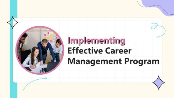 Implementing Effective Career Management Program Powerpoint Presentation Slides