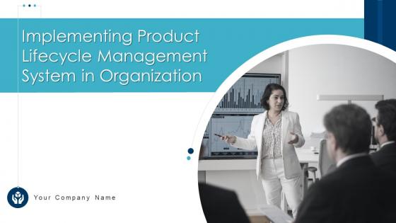 Implementing product lifecycle management system in organization powerpoint presentation slides