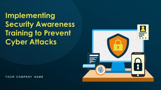 Implementing Security Awareness Training To Prevent Cyber Attacks Powerpoint Presentation Slides