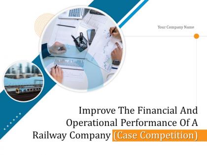 Improve the financial and operational performance of a railway company case competition complete deck