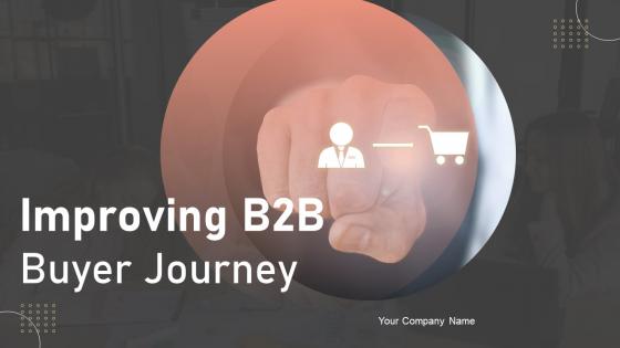 Improving B2B Buyer Journey Powerpoint Ppt Template Bundles DK MD