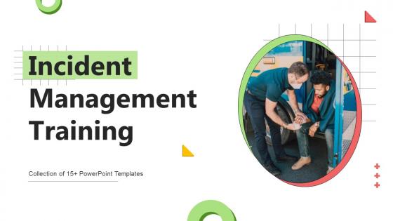 Incident Management Training Powerpoint Ppt Template Bundles Incident Management