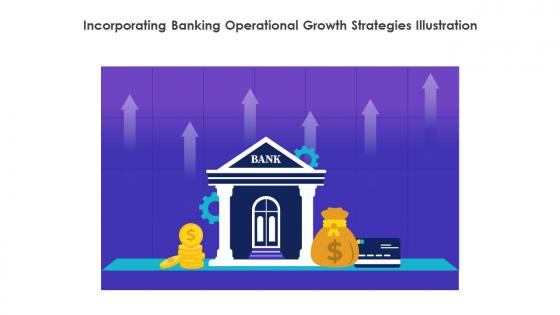 Incorporating Banking Operational Growth Strategies Illustration