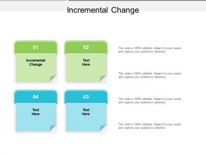 Incremental change ppt powerpoint presentation infographic template objects cpb