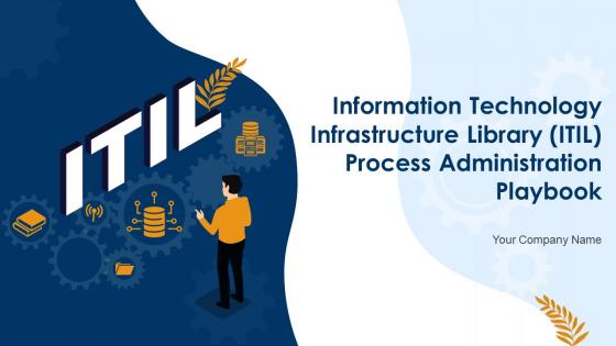 Information Technology Infrastructure Library ITIL Process Administration Playbook Ppt Template