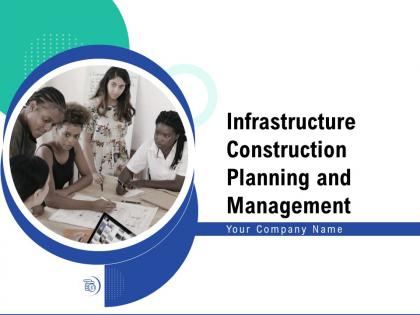 Infrastructure construction planning and management powerpoint presentation slides