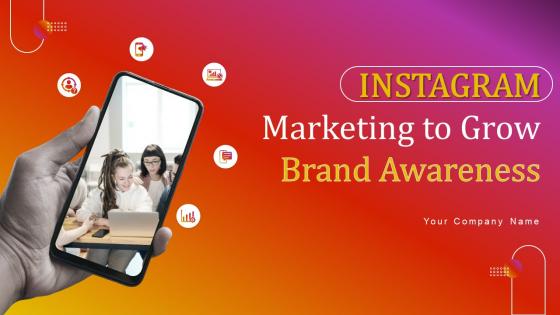 Instagram Marketing To Grow Brand Awareness Powerpoint Presentation Slides