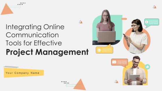 Integrating Online Communication Tools For Effective Project Management Complete Deck PM CD